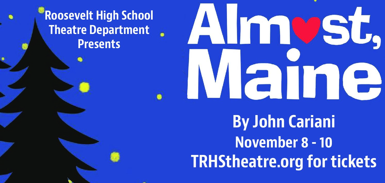 Roosevelt Theatre Department Presents . . . Almost, Maine    Nov 8-10